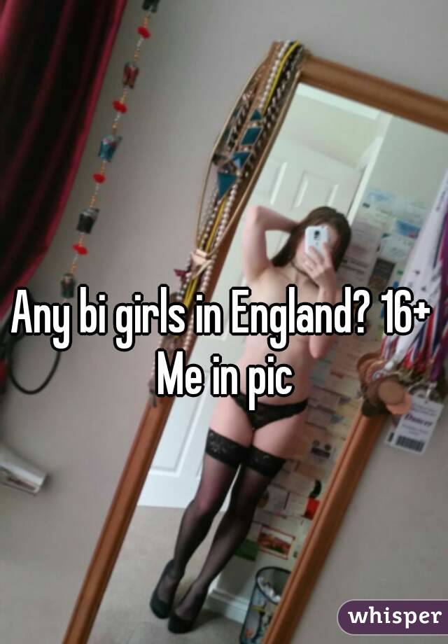 Any bi girls in England? 16+ Me in pic