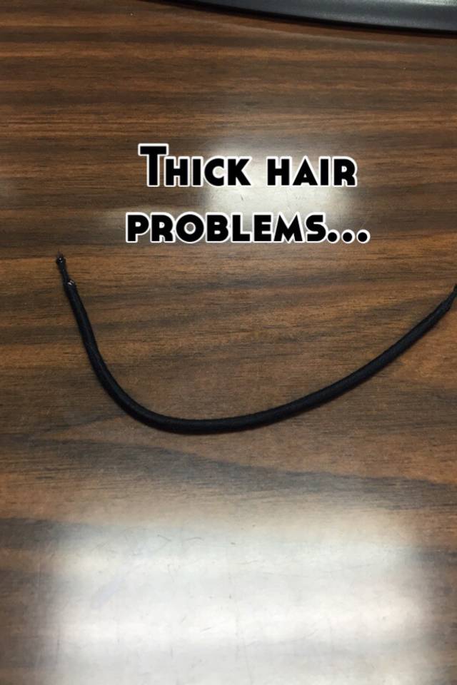 Thick hair problems...