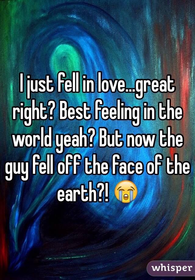 I just fell in love...great right? Best feeling in the world yeah? But now the guy fell off the face of the earth?! 😭