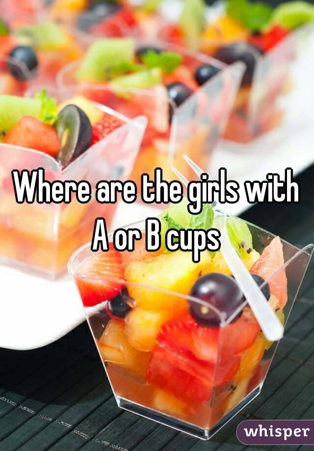 Where are the girls with A or B cups 