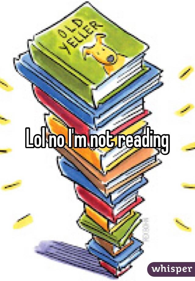 Lol no I'm not reading 