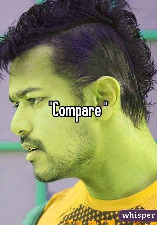 "Compare "