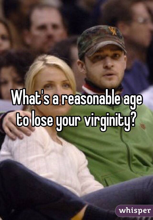 What's a reasonable age to lose your virginity? 