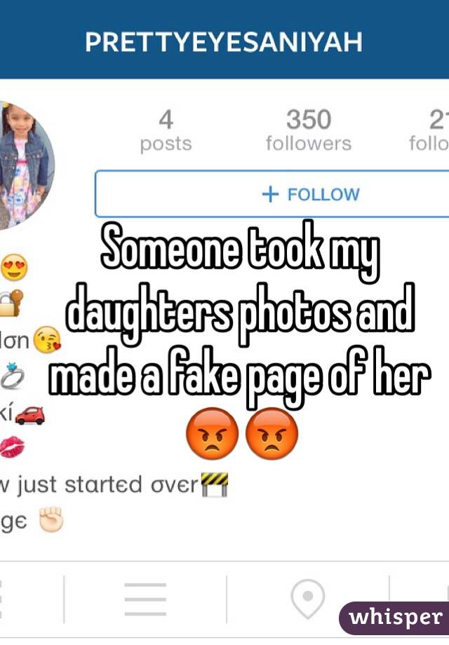 Someone took my daughters photos and made a fake page of her 😡😡
