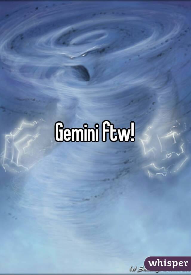 Gemini ftw!