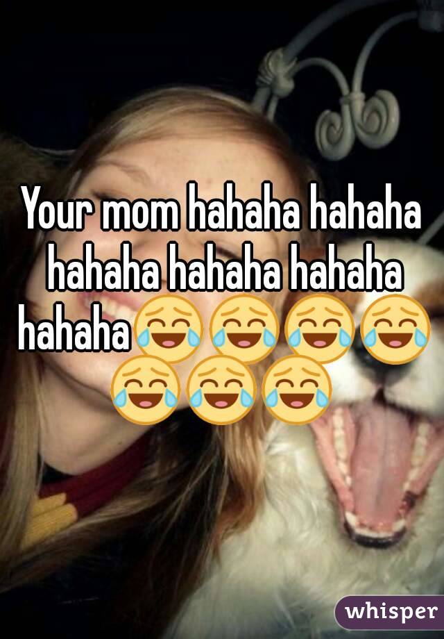 Your mom hahaha hahaha hahaha hahaha hahaha hahaha😂😂😂😂😂😂😂