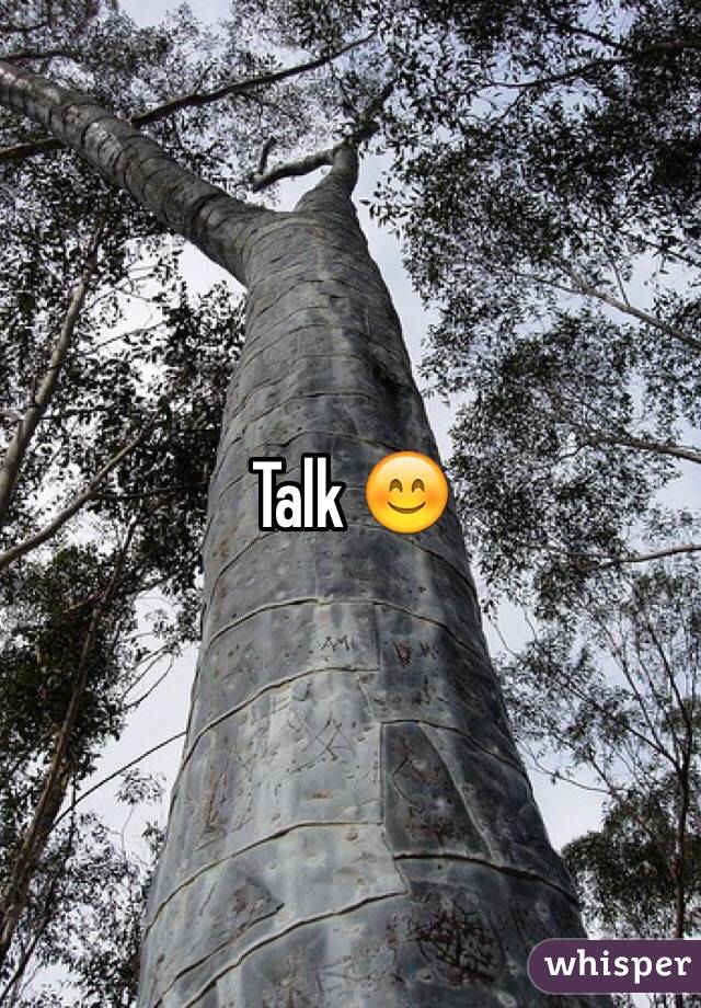 Talk 😊