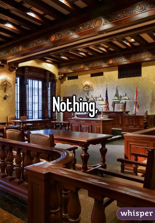 Nothing, 