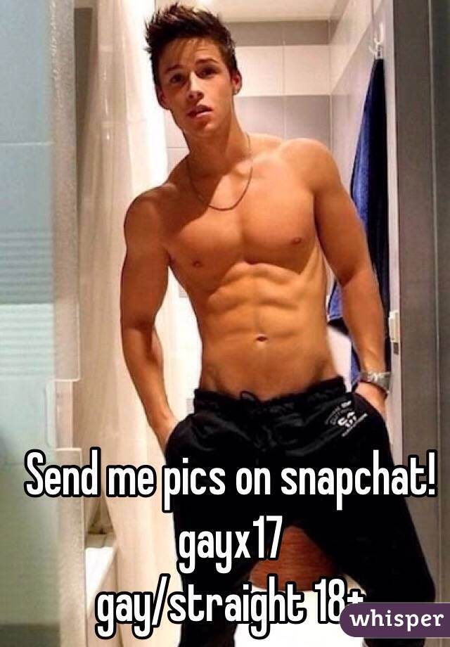 Send me pics on snapchat!
gayx17
gay/straight 18+