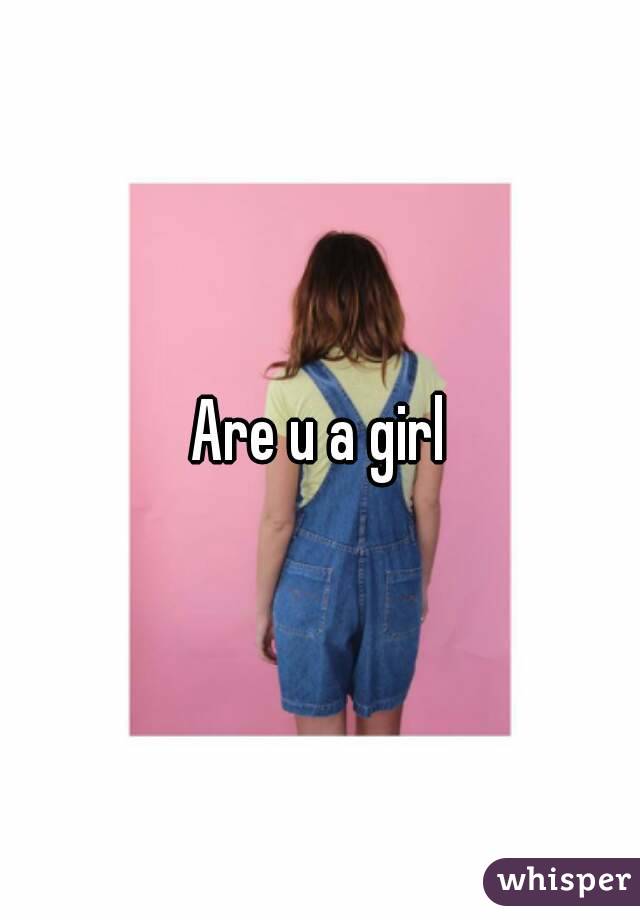 Are u a girl