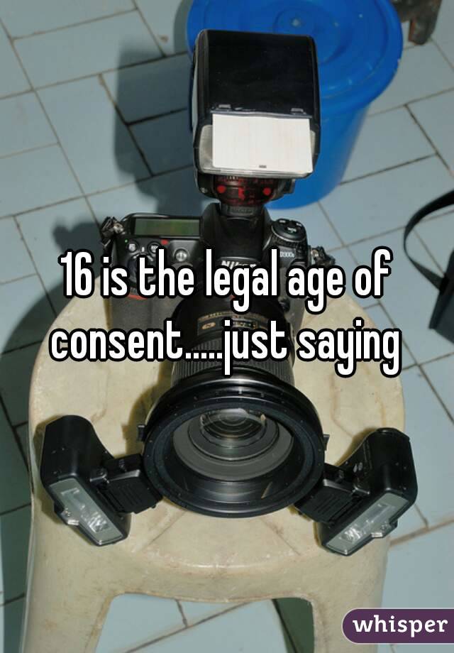 16 is the legal age of consent.....just saying 