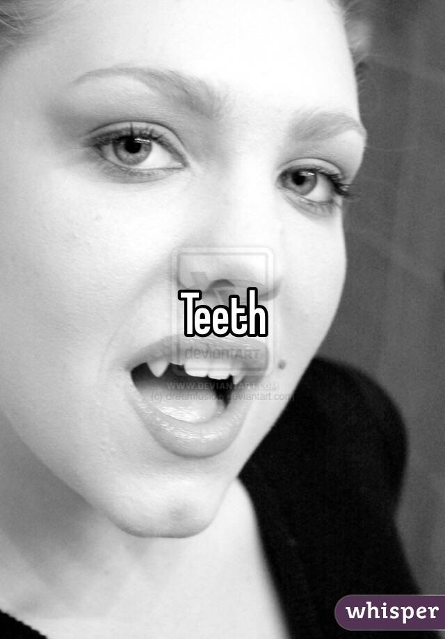 Teeth