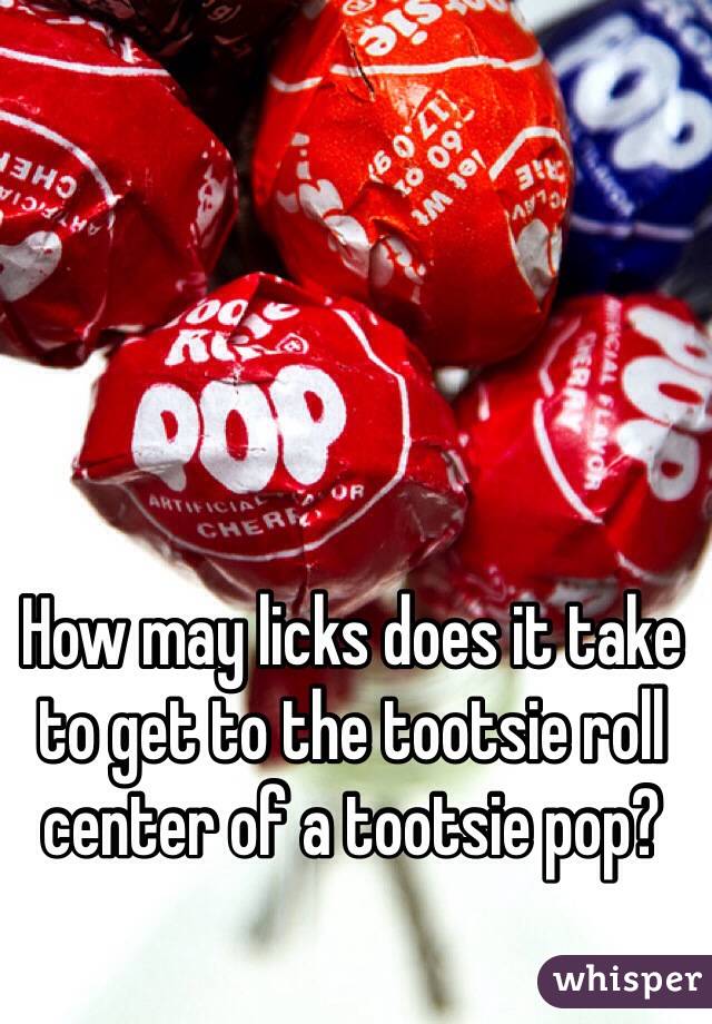 How may licks does it take to get to the tootsie roll center of a tootsie pop?