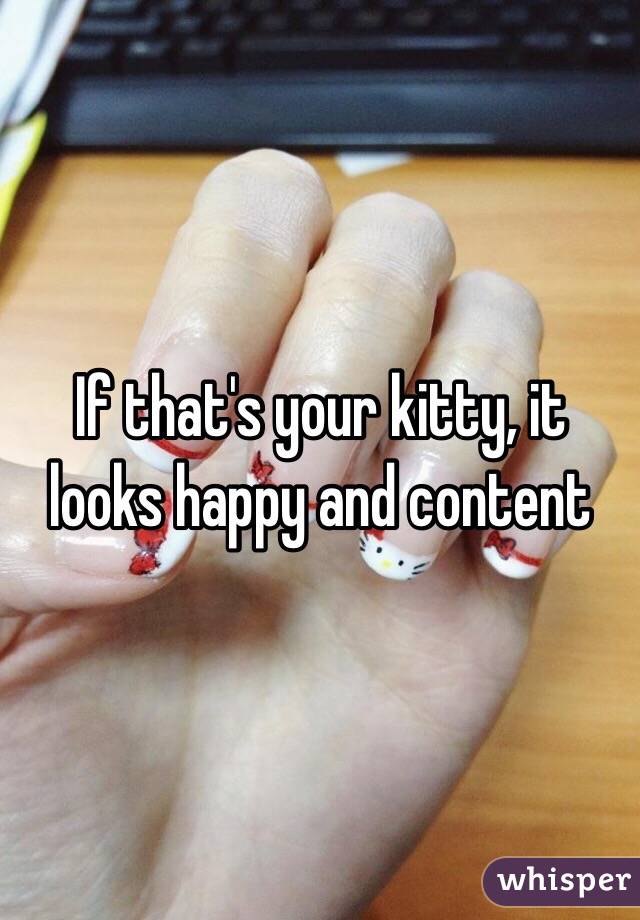 If that's your kitty, it looks happy and content 