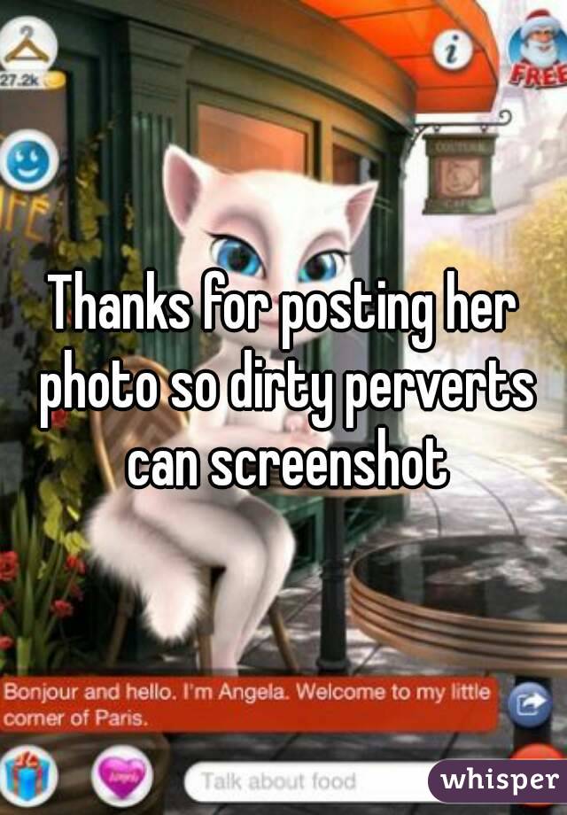 Thanks for posting her photo so dirty perverts can screenshot