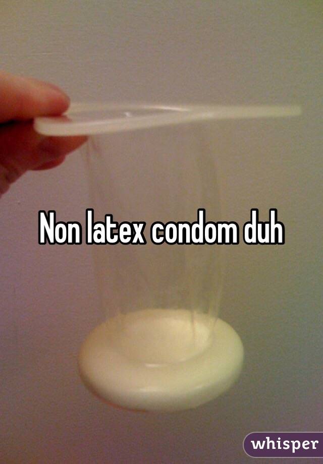 Non latex condom duh