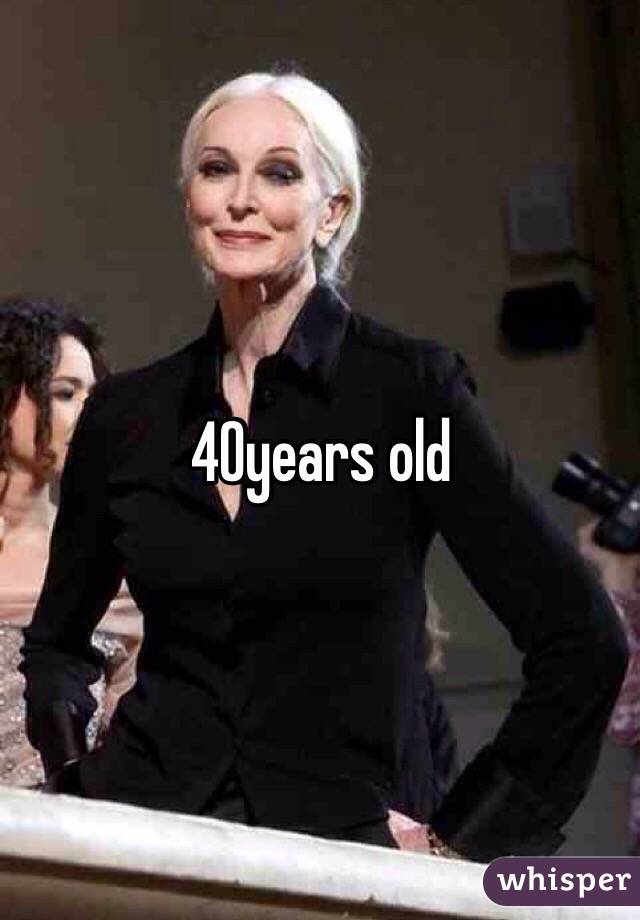40years old