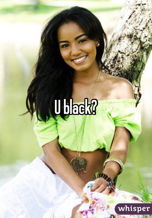 U black?