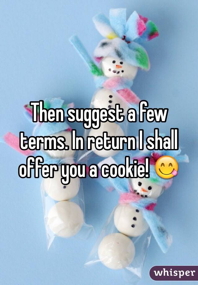 Then suggest a few terms. In return I shall offer you a cookie! 😋