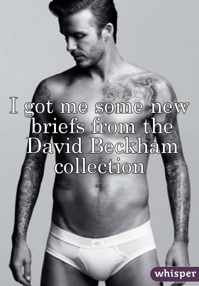 I got me some new briefs from the David Beckham collection 