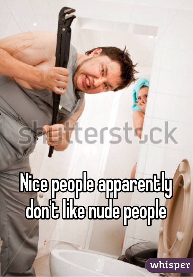 Nice people apparently don't like nude people 