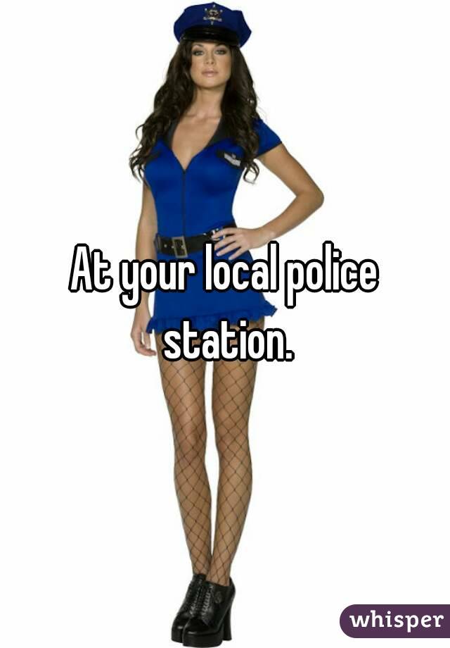 At your local police station.