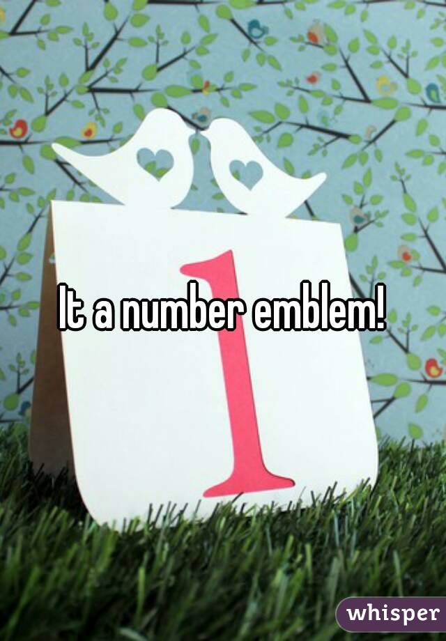 It a number emblem!