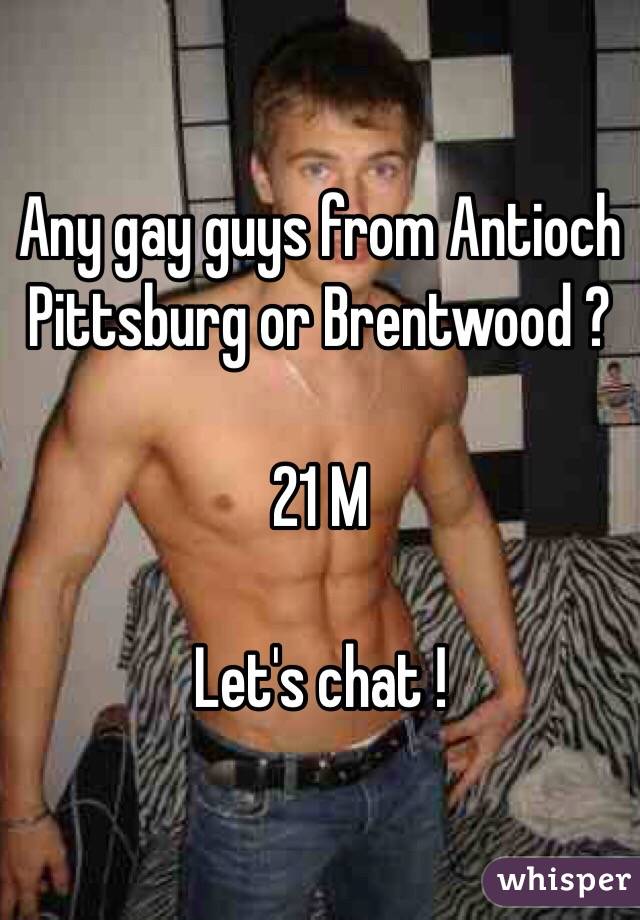 Any gay guys from Antioch Pittsburg or Brentwood ? 

21 M

Let's chat !
