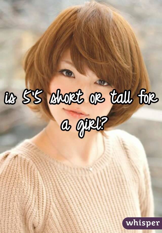 is 5'5 short or tall for a girl?
