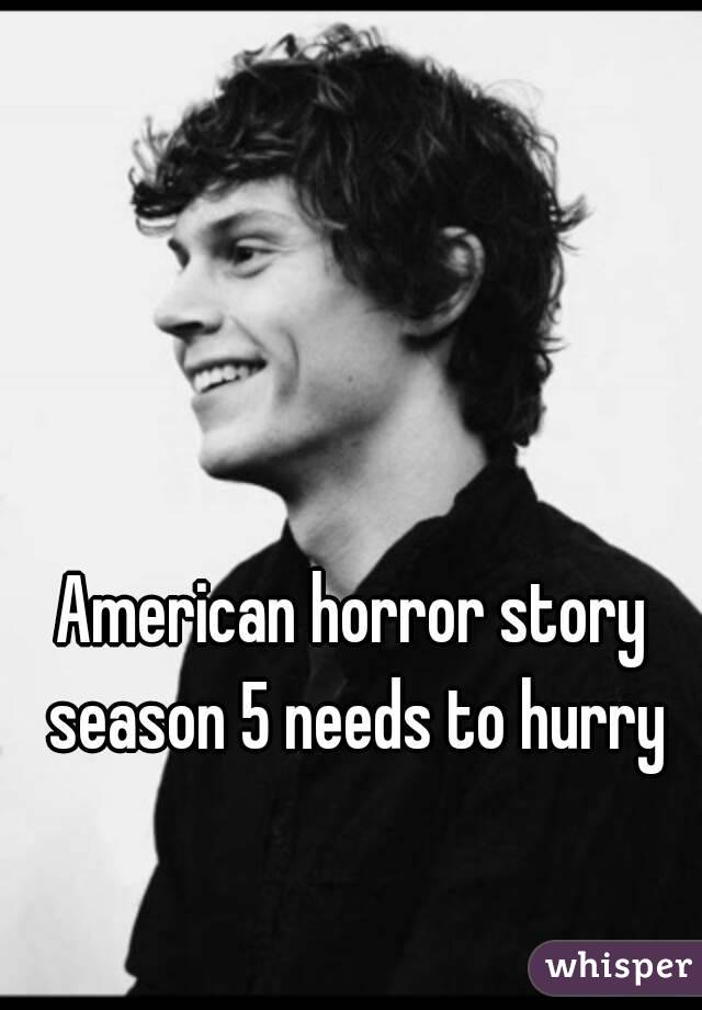 American horror story season 5 needs to hurry