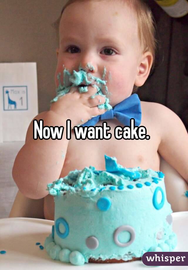 Now I want cake. 