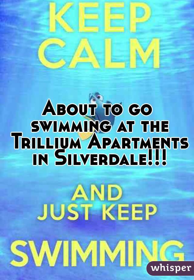 About to go swimming at the Trillium Apartments in Silverdale!!!