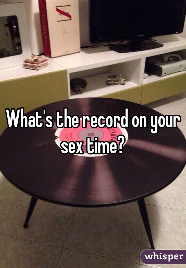 What's the record on your sex time?