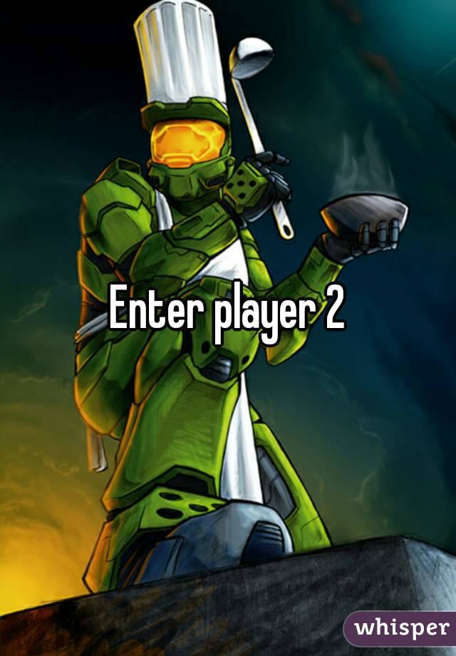 Enter player 2
