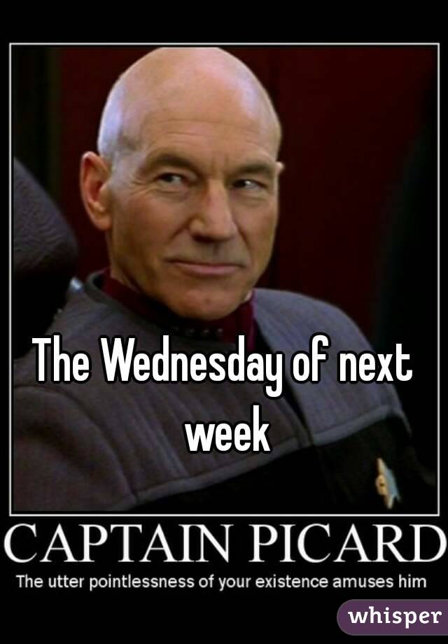 The Wednesday of next week