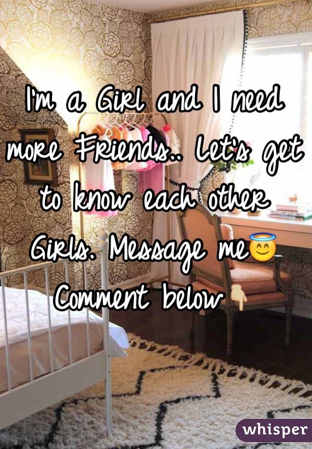 I'm a Girl and I need more Friends.. Let's get to know each other Girls. Message me😇
Comment below👇🏼