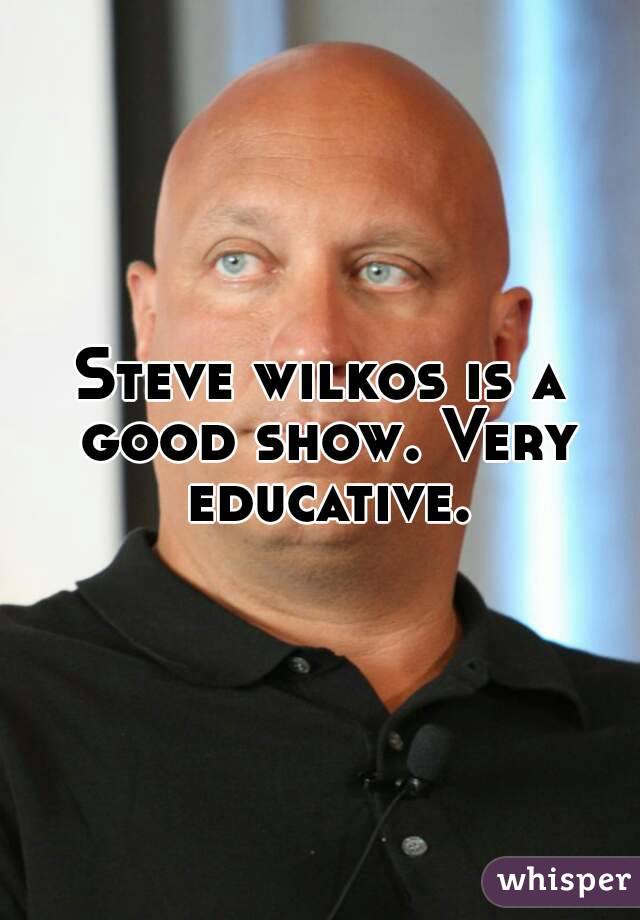 Steve wilkos is a good show. Very educative.