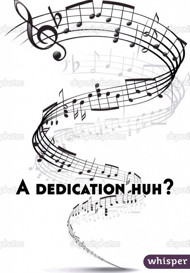 A dedication huh? 