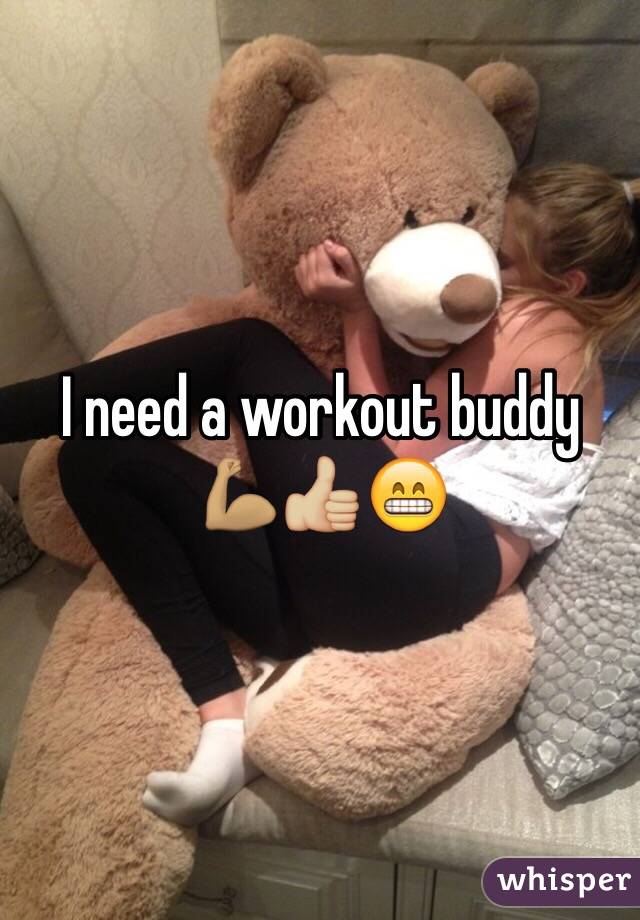 I need a workout buddy 💪🏽👍🏼😁