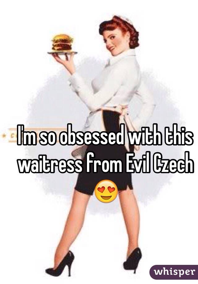  I'm so obsessed with this waitress from Evil Czech 😍