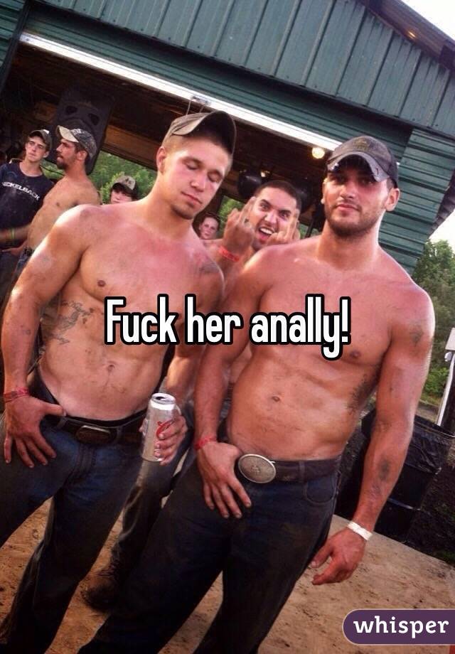 Fuck her anally!