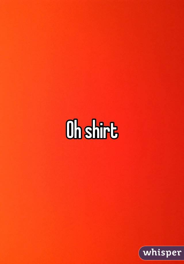 Oh shirt 