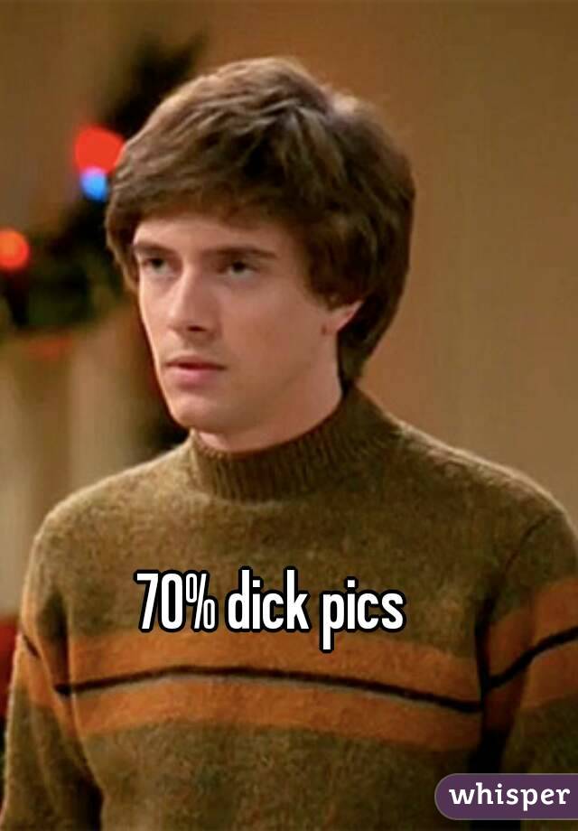 70% dick pics