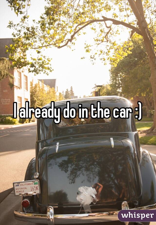 I already do in the car :)