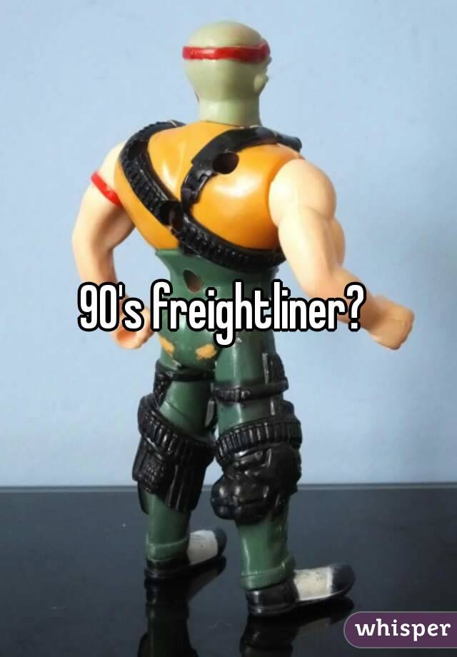 90's freightliner? 