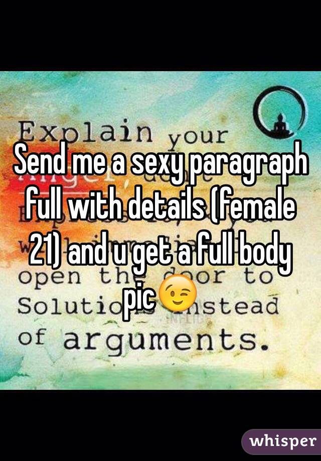 Send me a sexy paragraph full with details (female 21) and u get a full body pic😉