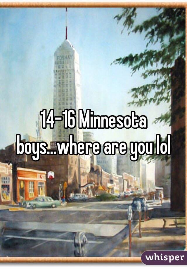 14-16 Minnesota boys...where are you lol