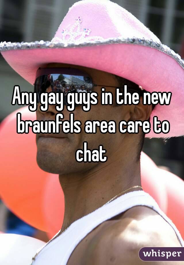 Any gay guys in the new braunfels area care to chat 