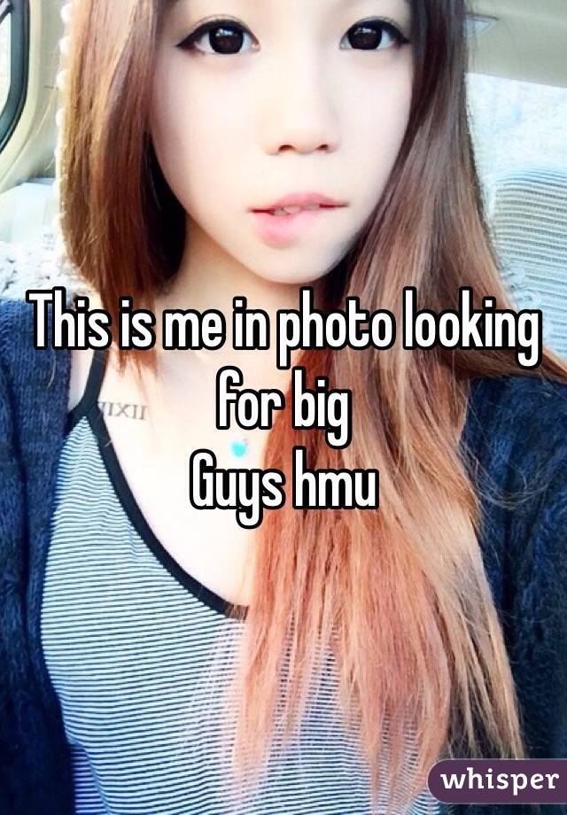This is me in photo looking for big
Guys hmu