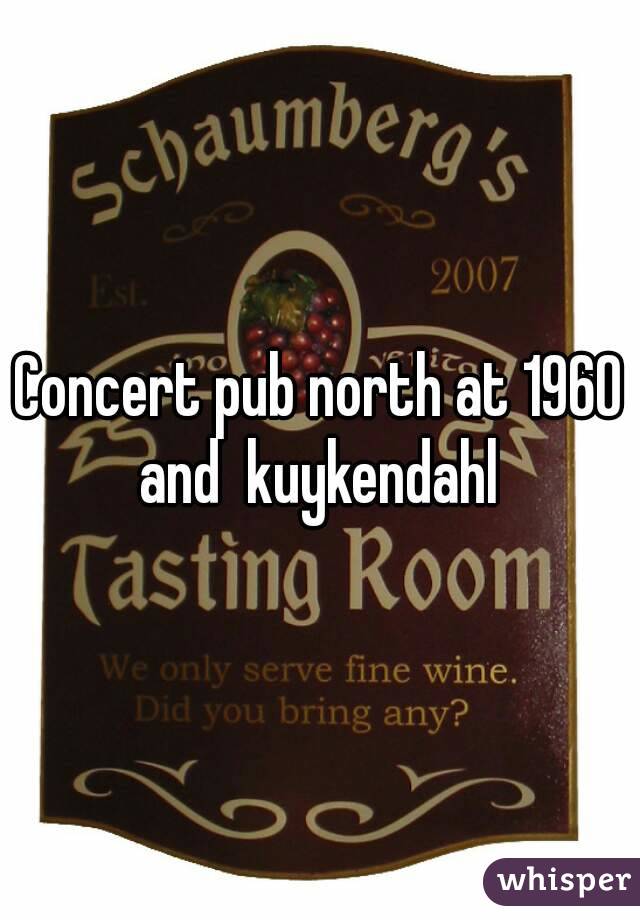 Concert pub north at 1960 and  kuykendahl 